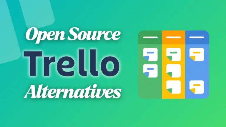 7 Open Source Trello Alternatives For Your Kanban Boards