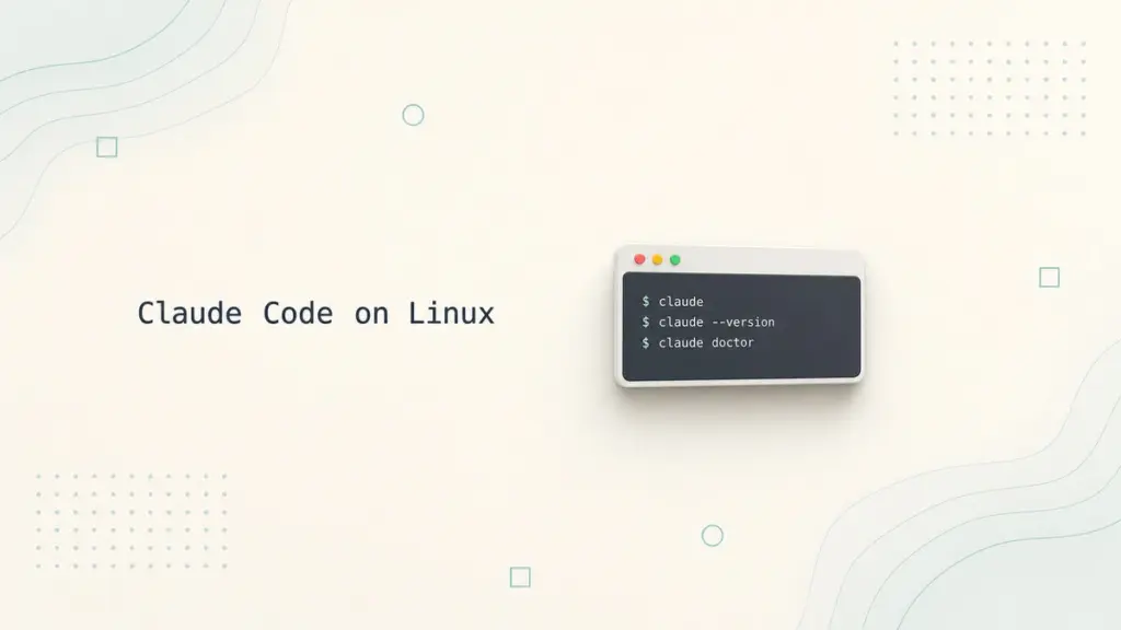 How to Install Claude Code on Ubuntu and Linux
