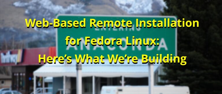 Web-Based Remote Installation for Fedora Linux: Here's What We're Building