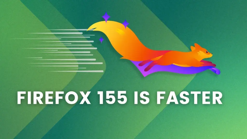 Firefox 155 Adds 2 New Changes for Faster Web Browsing